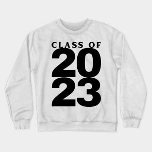 Class Of 2023. Simple Typography Black 2023 Class Of/ Graduation Design. Crewneck Sweatshirt